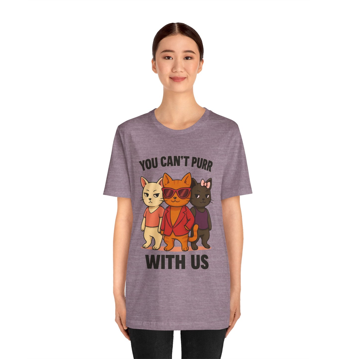 You Can't Purr With Us | Unisex T-shirt