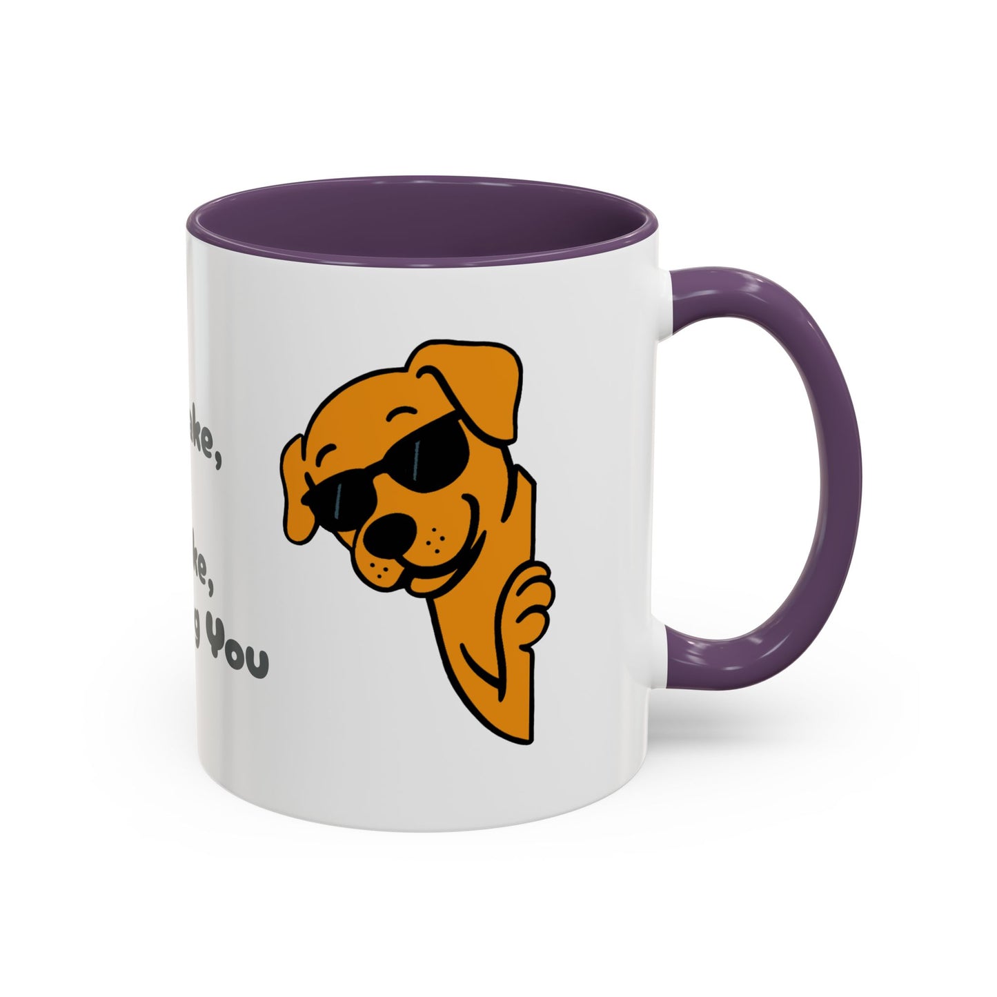 "Every Snack You Make" Funny Dog Mug