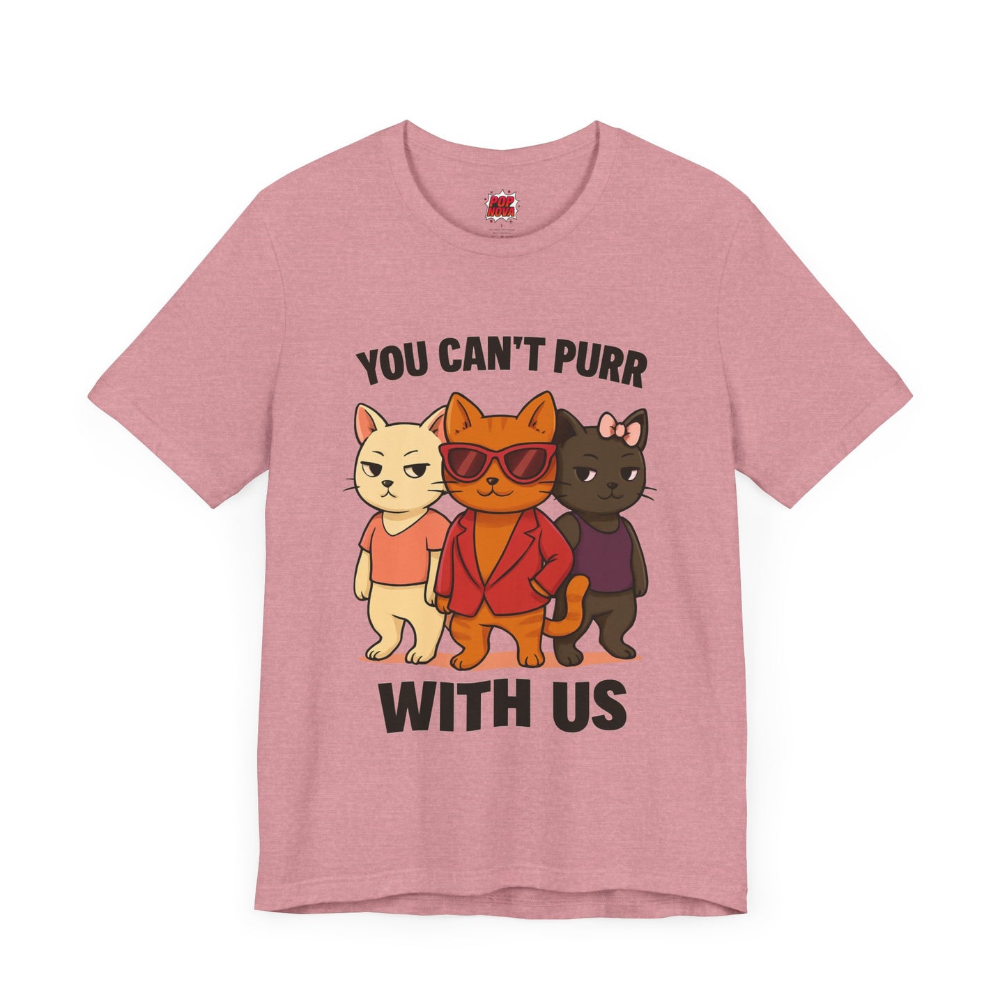 You Can't Purr With Us | Unisex T-shirt