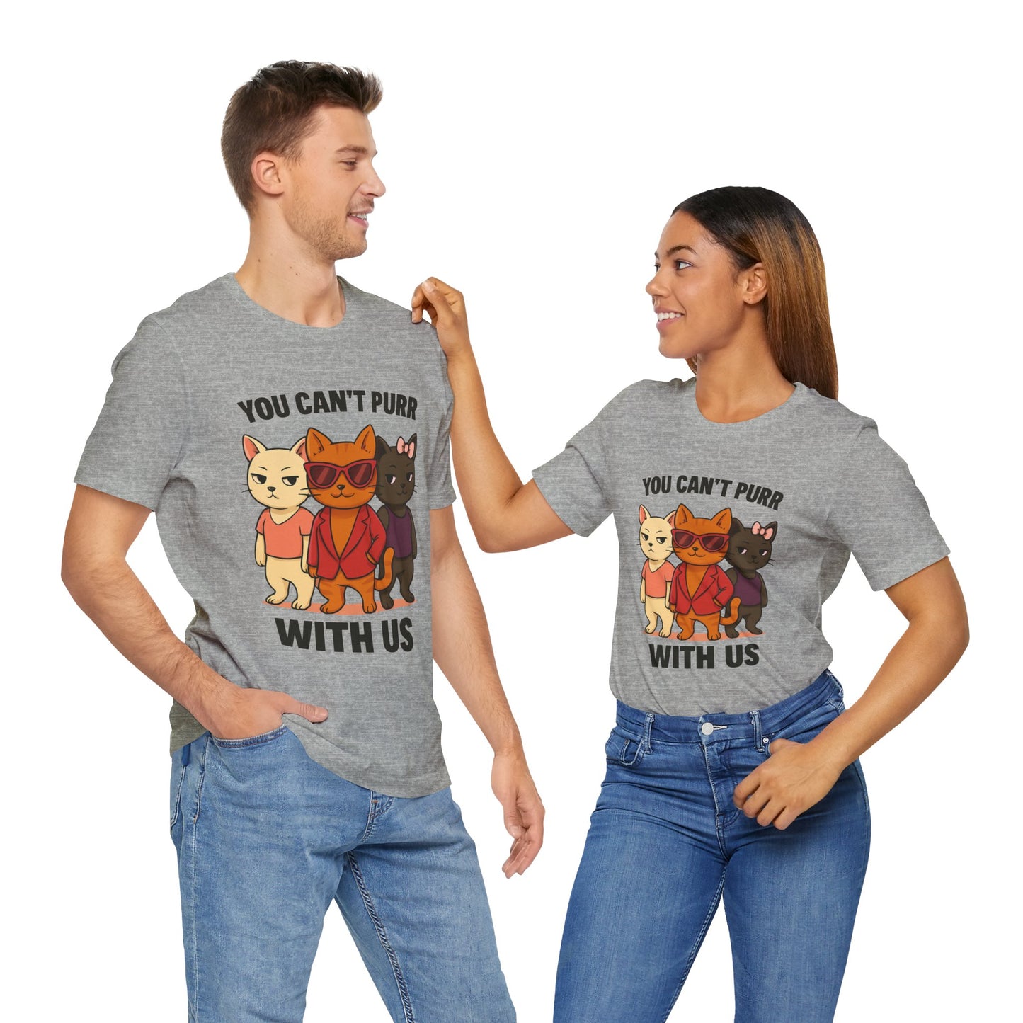 You Can't Purr With Us | Unisex T-shirt