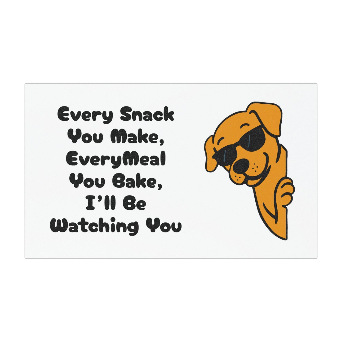 Every Snack You Make Car Magnet