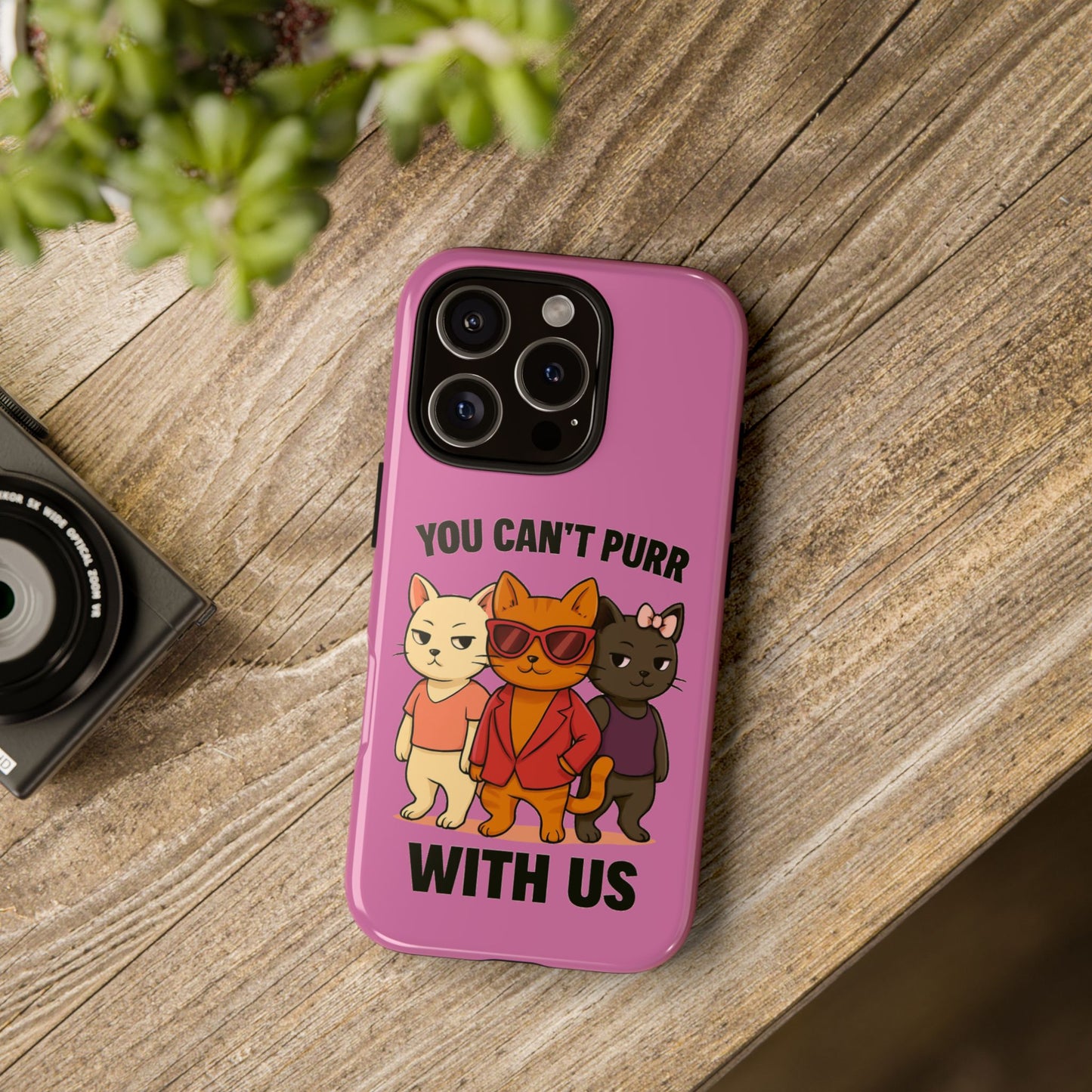 You Can't Purr With Us | Durable Phone Case | Impact-Resistant & UV Protected