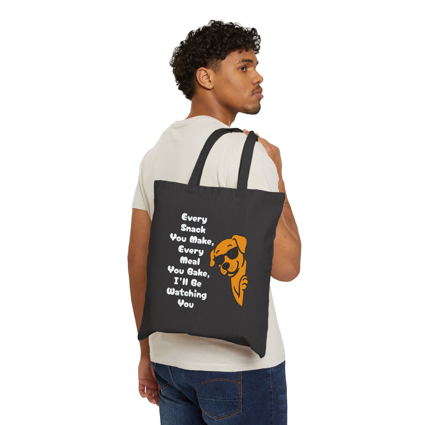 "Every Snack You Make" Funny Dog Quote Tote Bag