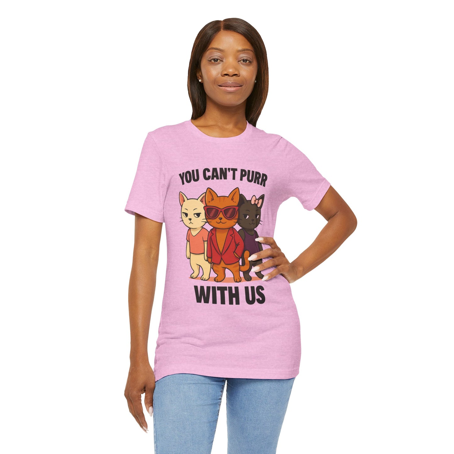 You Can't Purr With Us | Unisex T-shirt