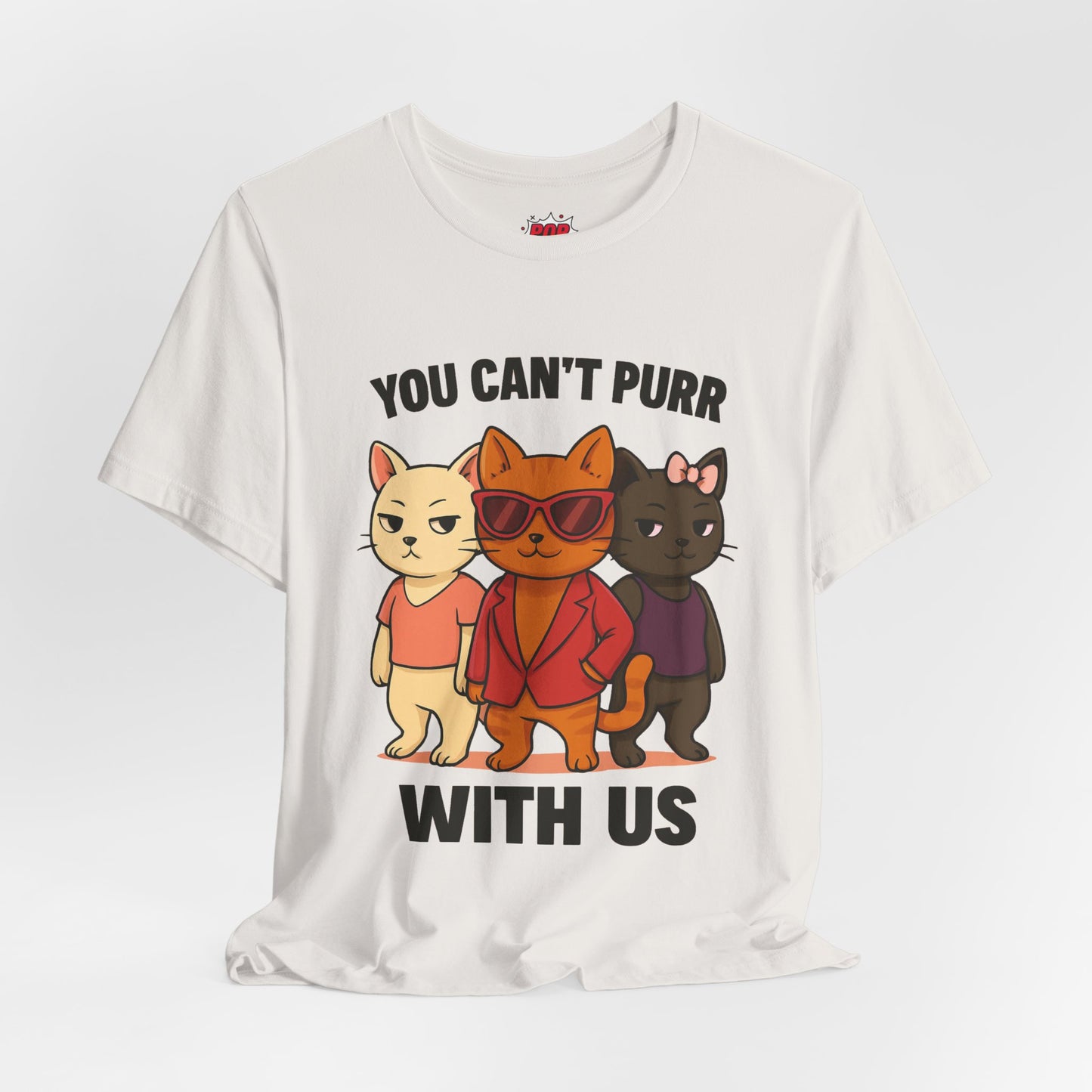 You Can't Purr With Us | Unisex T-shirt