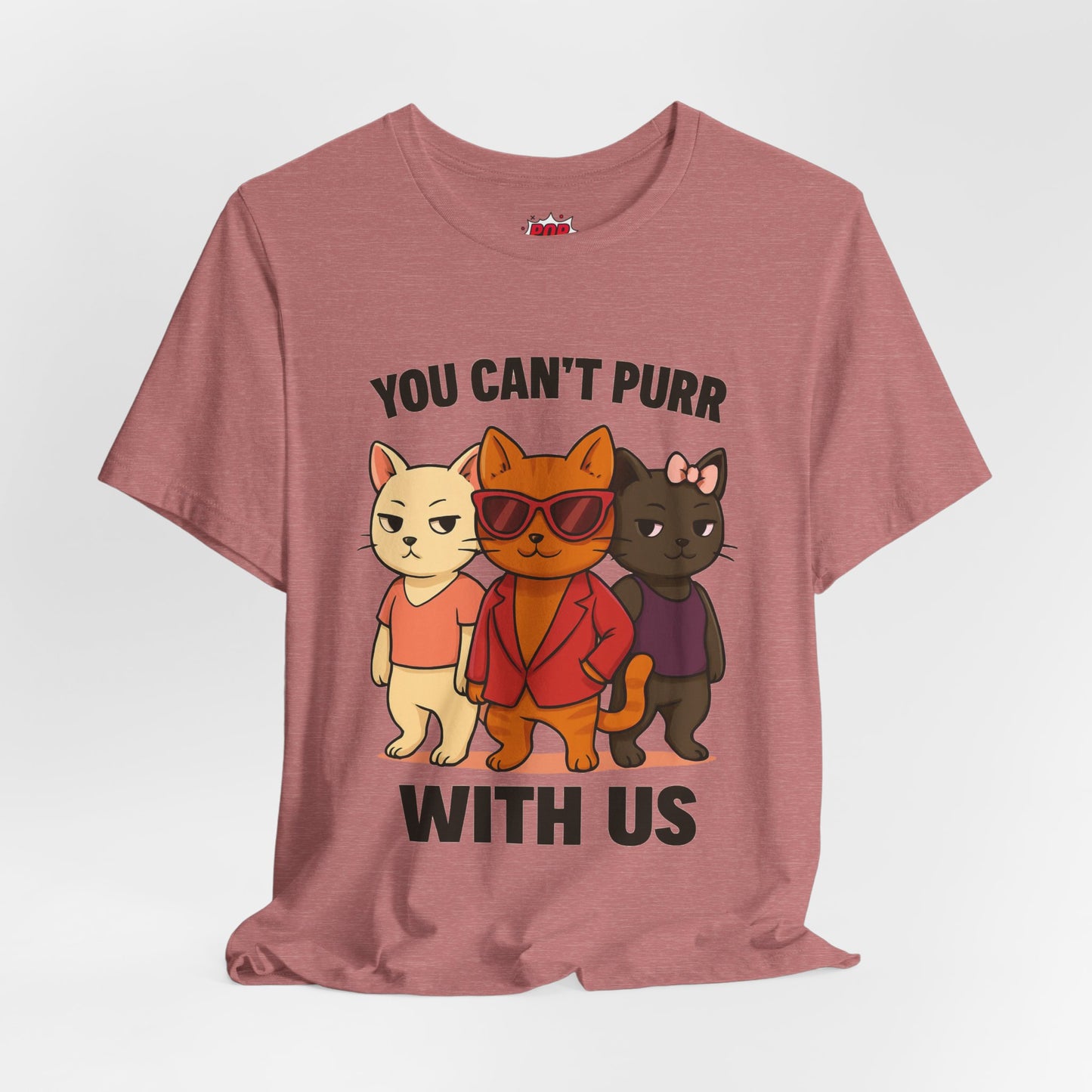 You Can't Purr With Us | Unisex T-shirt