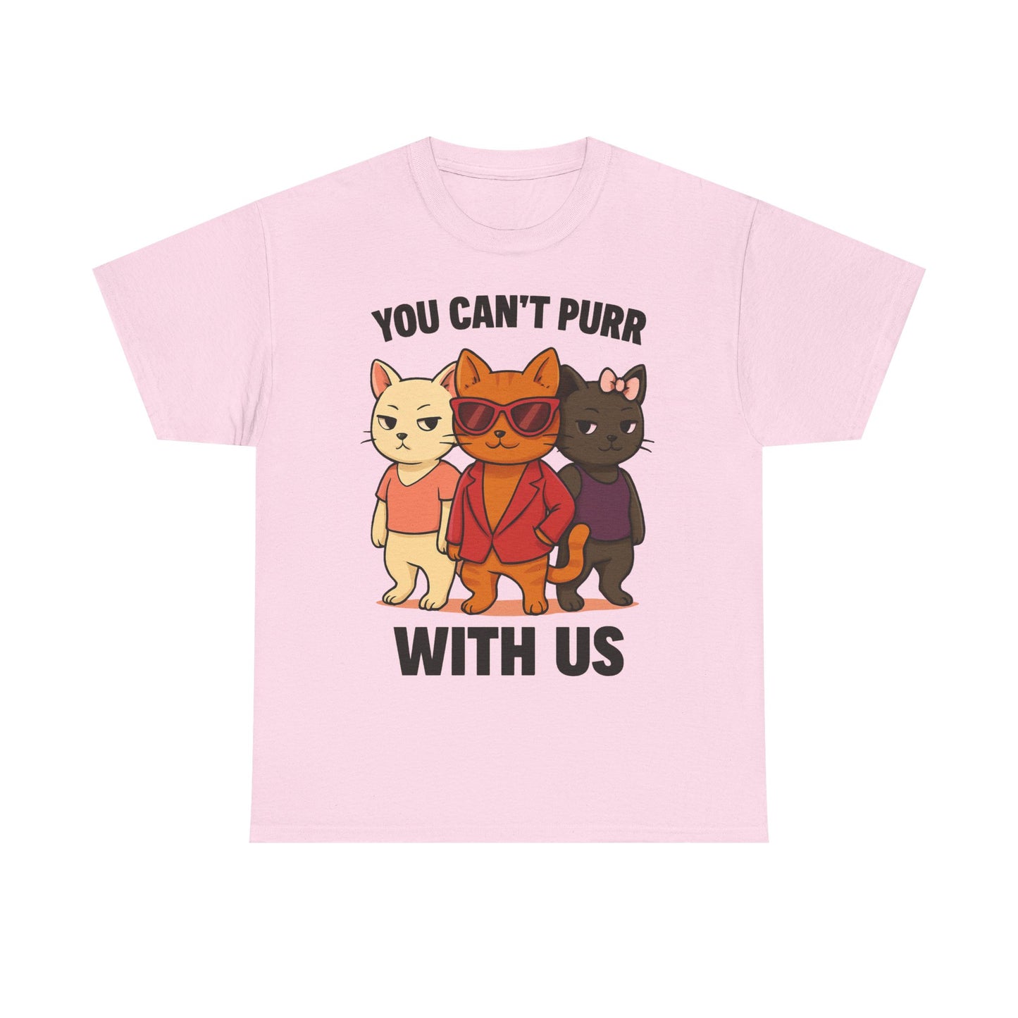 You Can't Purr With Us | Unisex T-shirt