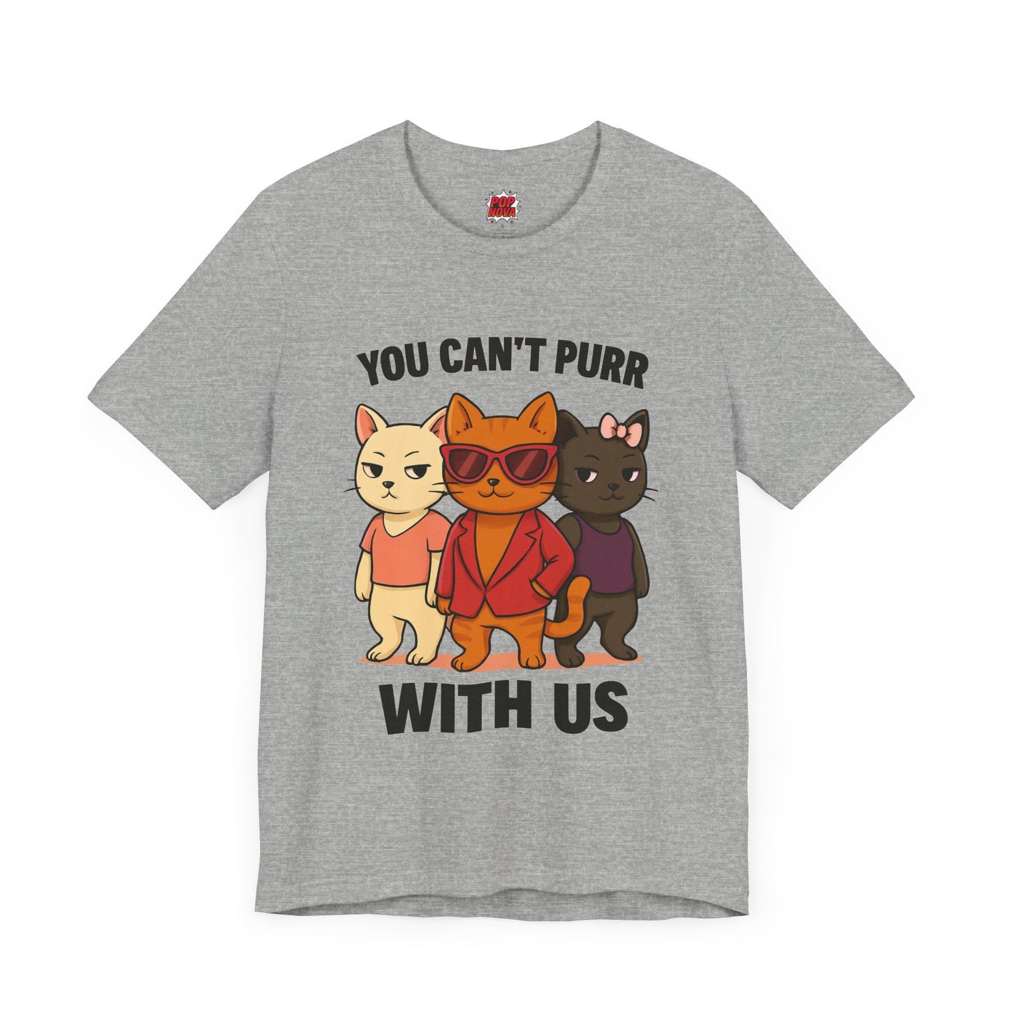 You Can't Purr With Us | Unisex T-shirt