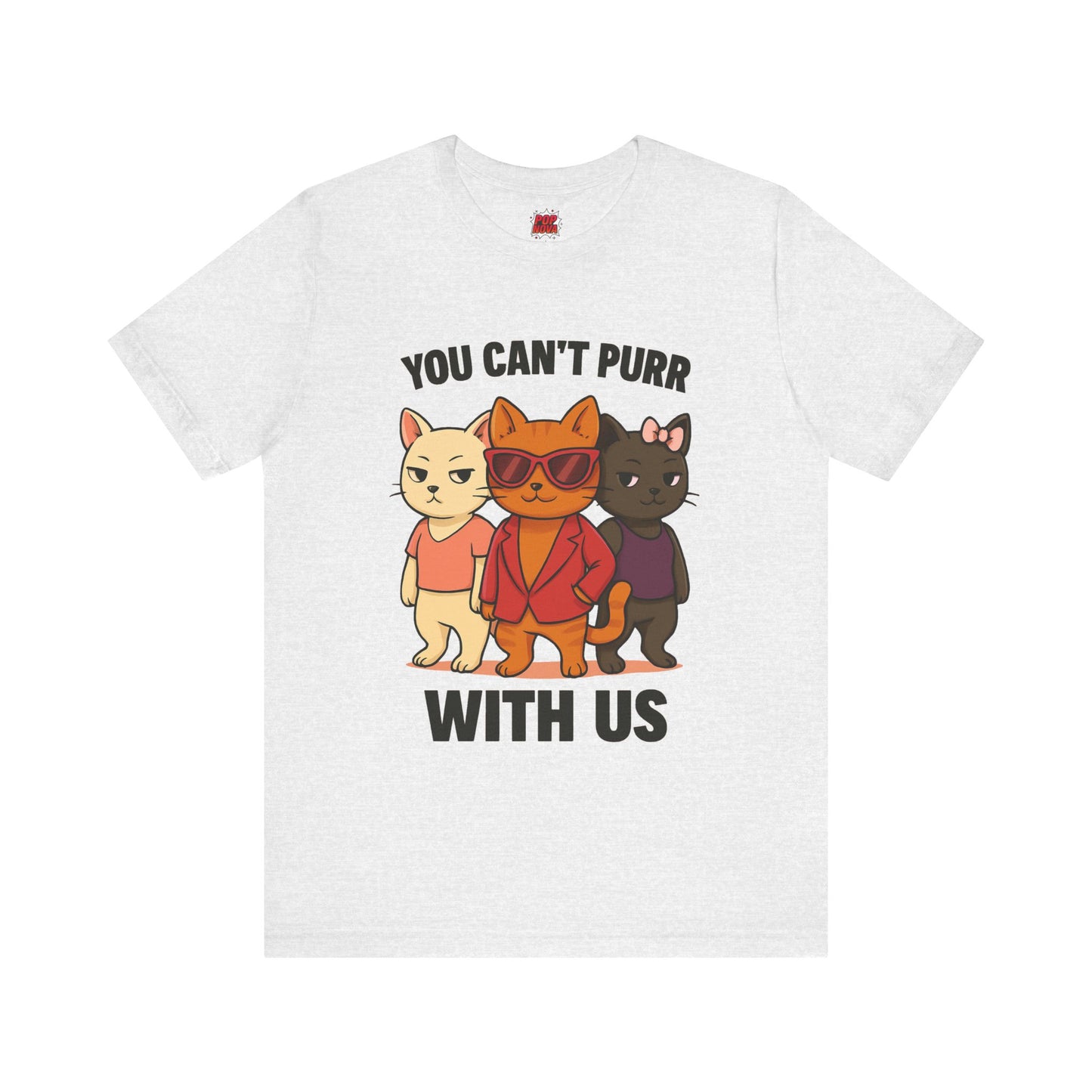 You Can't Purr With Us | Unisex T-shirt