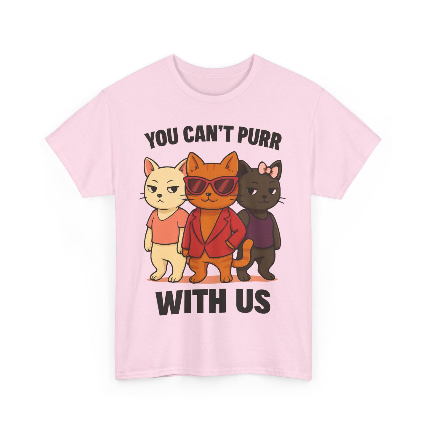 You Can't Purr With Us | Unisex T-shirt