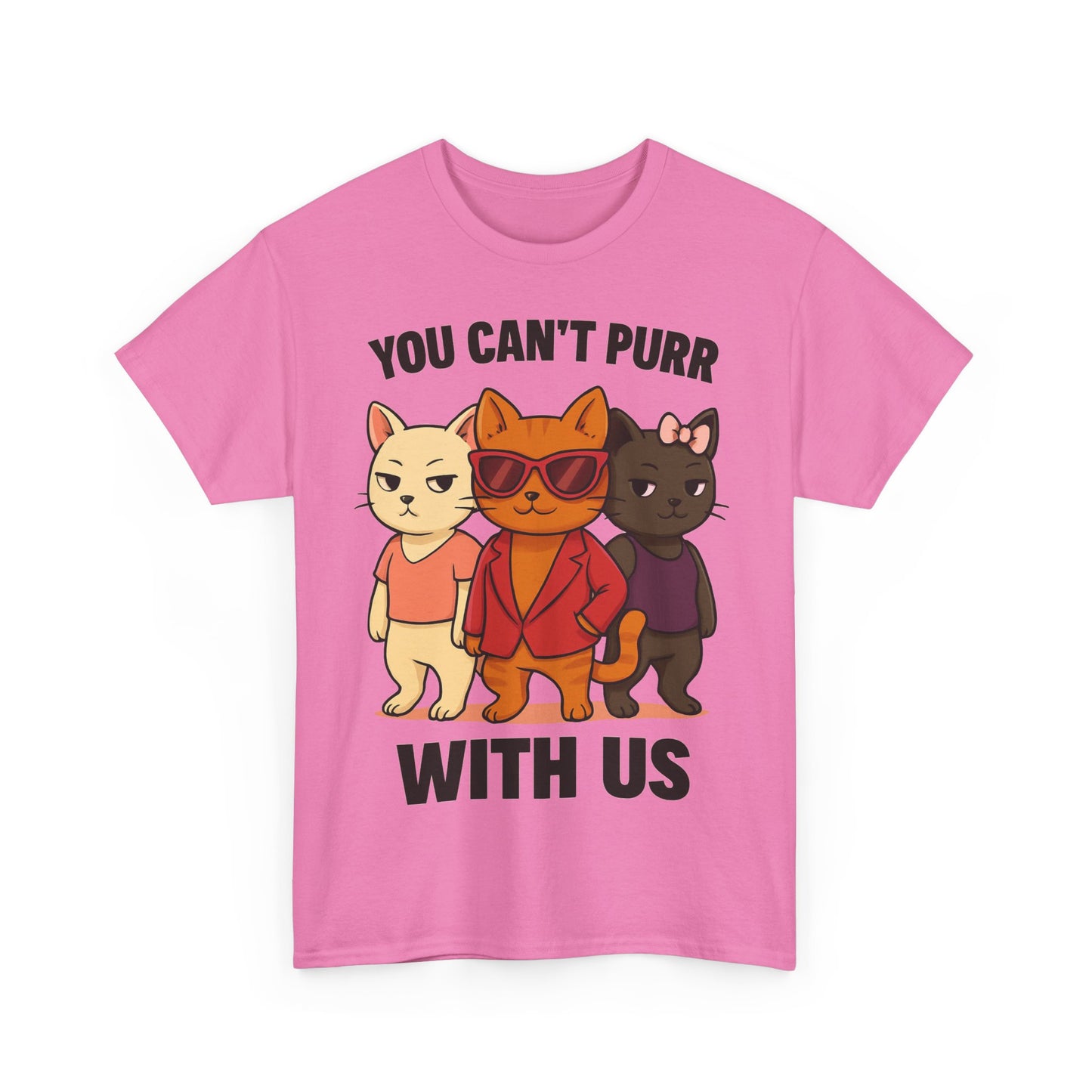 You Can't Purr With Us | Unisex T-shirt
