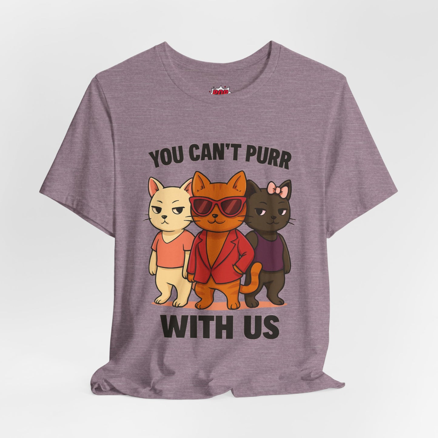 You Can't Purr With Us | Unisex T-shirt