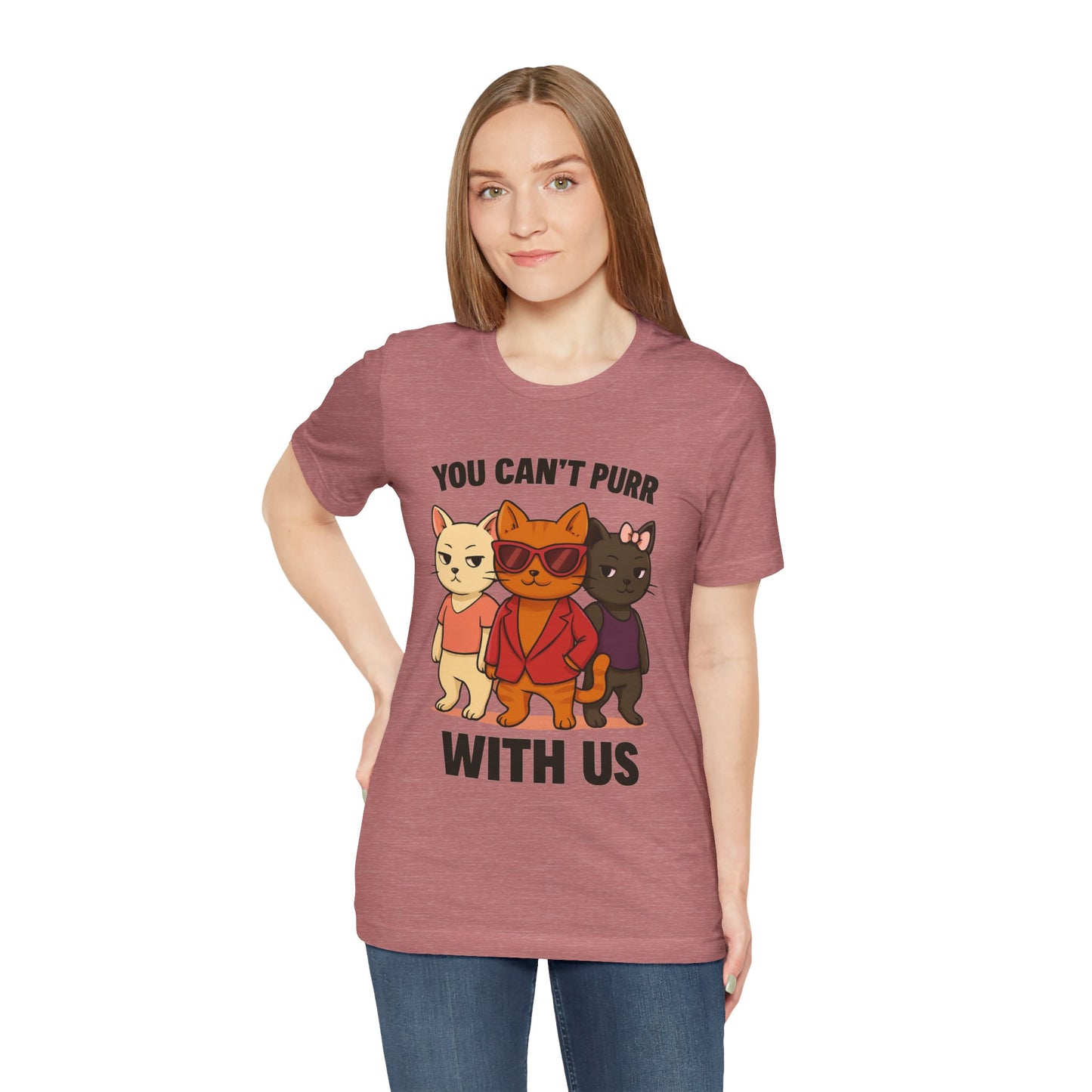 You Can't Purr With Us | Unisex T-shirt