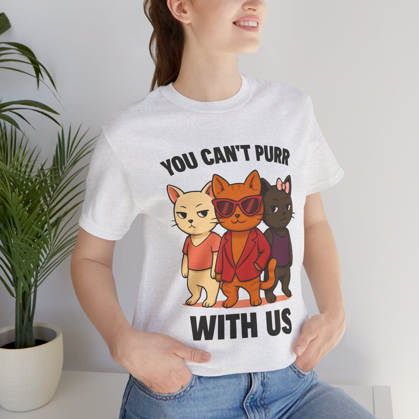 You Can't Purr With Us | Unisex T-shirt