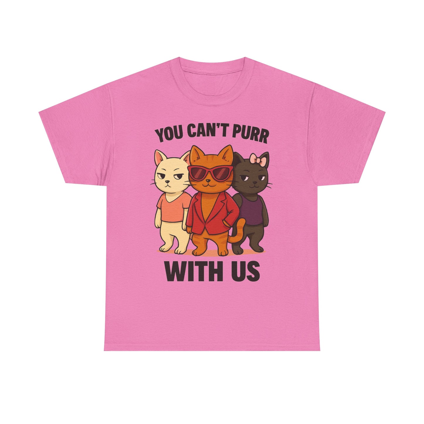 You Can't Purr With Us | Unisex T-shirt