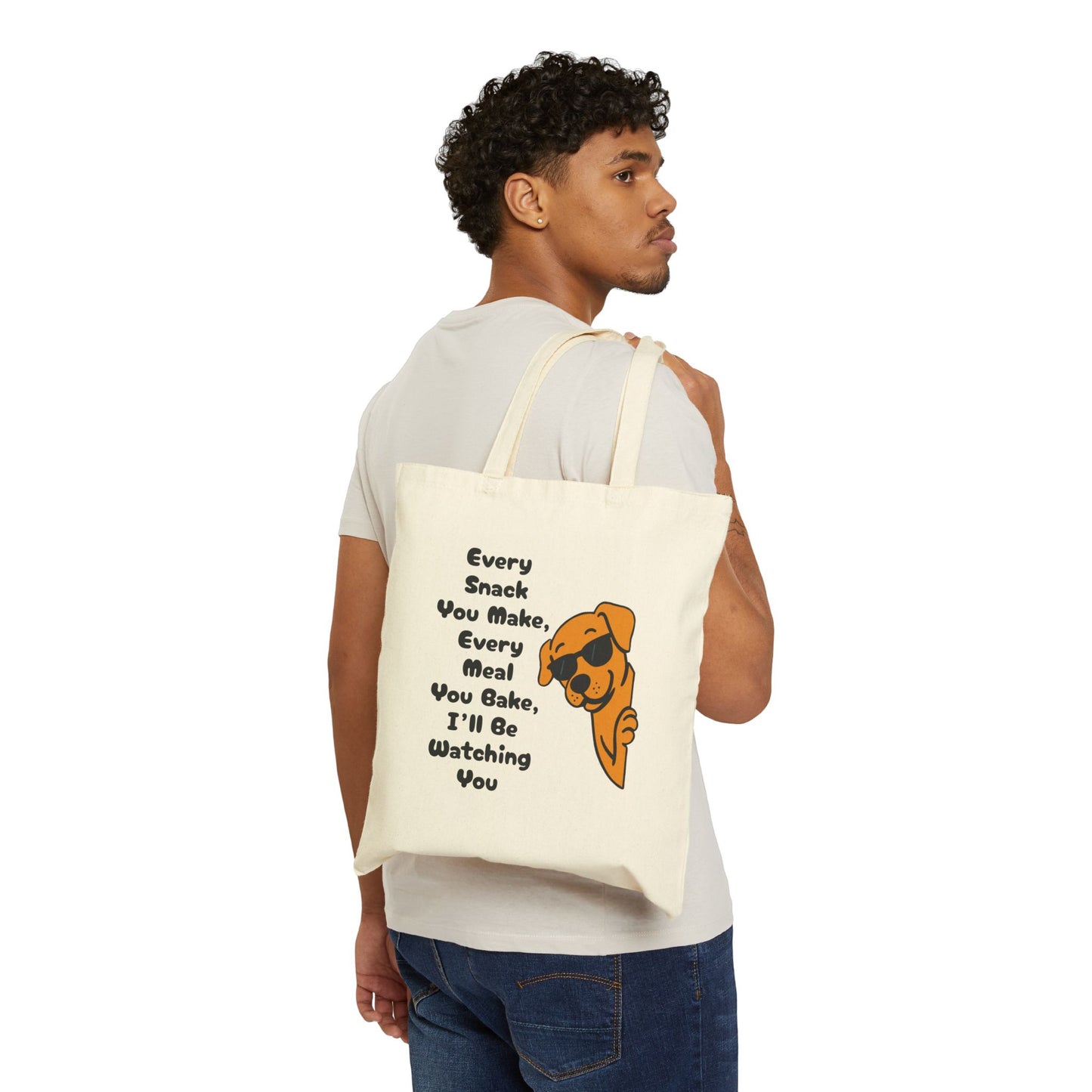 "Every Snack You Make" Funny Dog Quote Tote Bag
