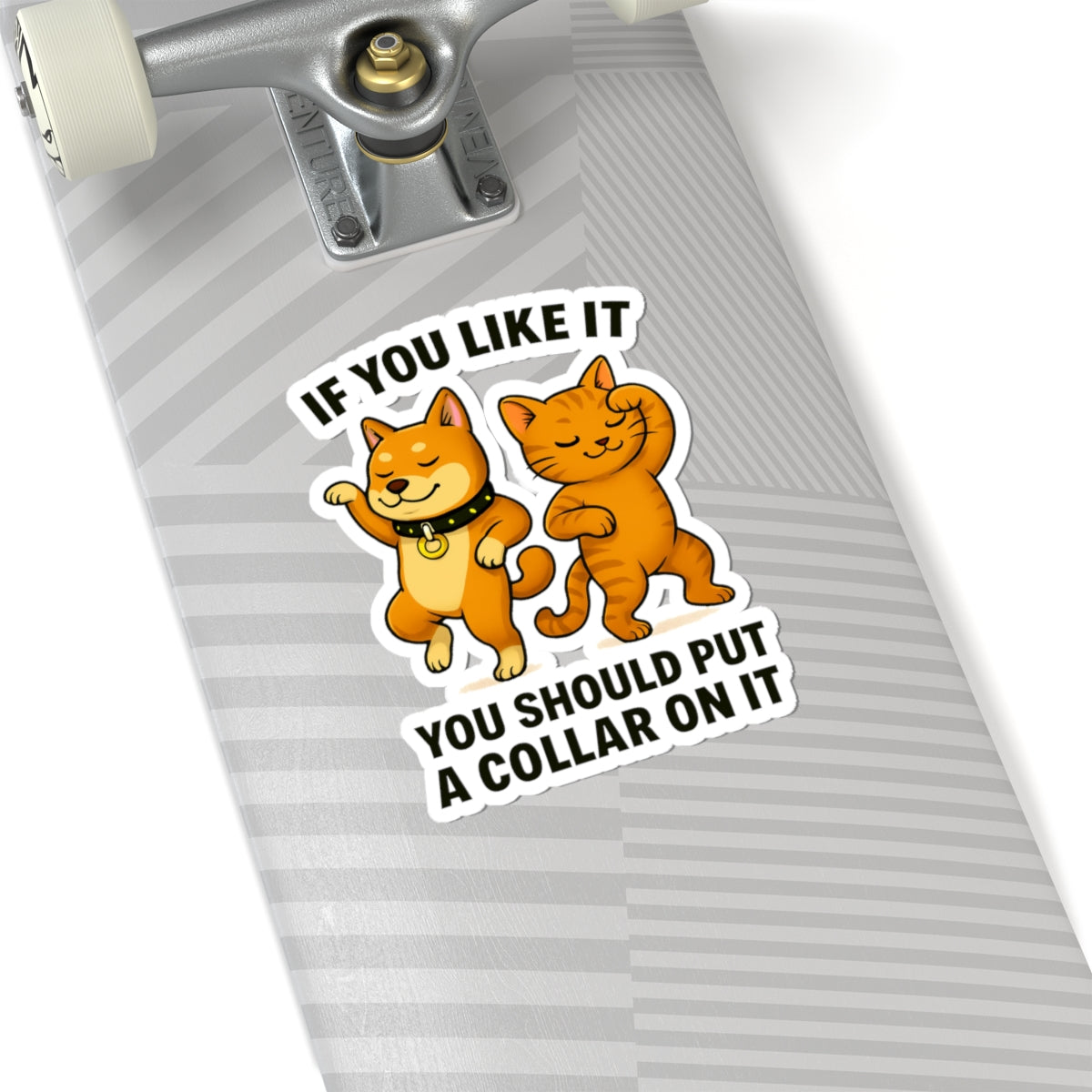 If You Like It, Put a Necklace on It | Funny Pet Vinyl Sticker | Durable & High-Quality
