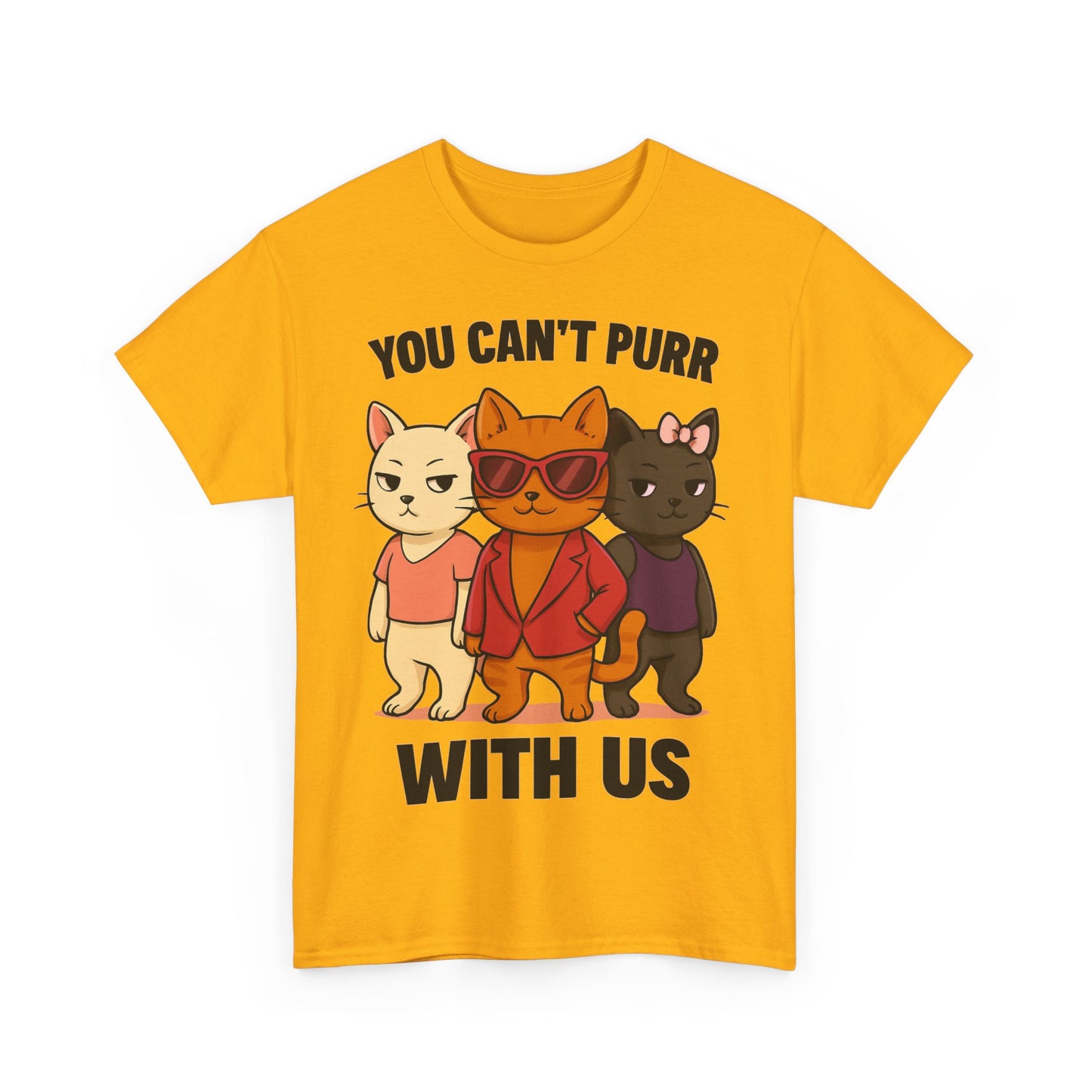You Can't Purr With Us | Unisex T-shirt