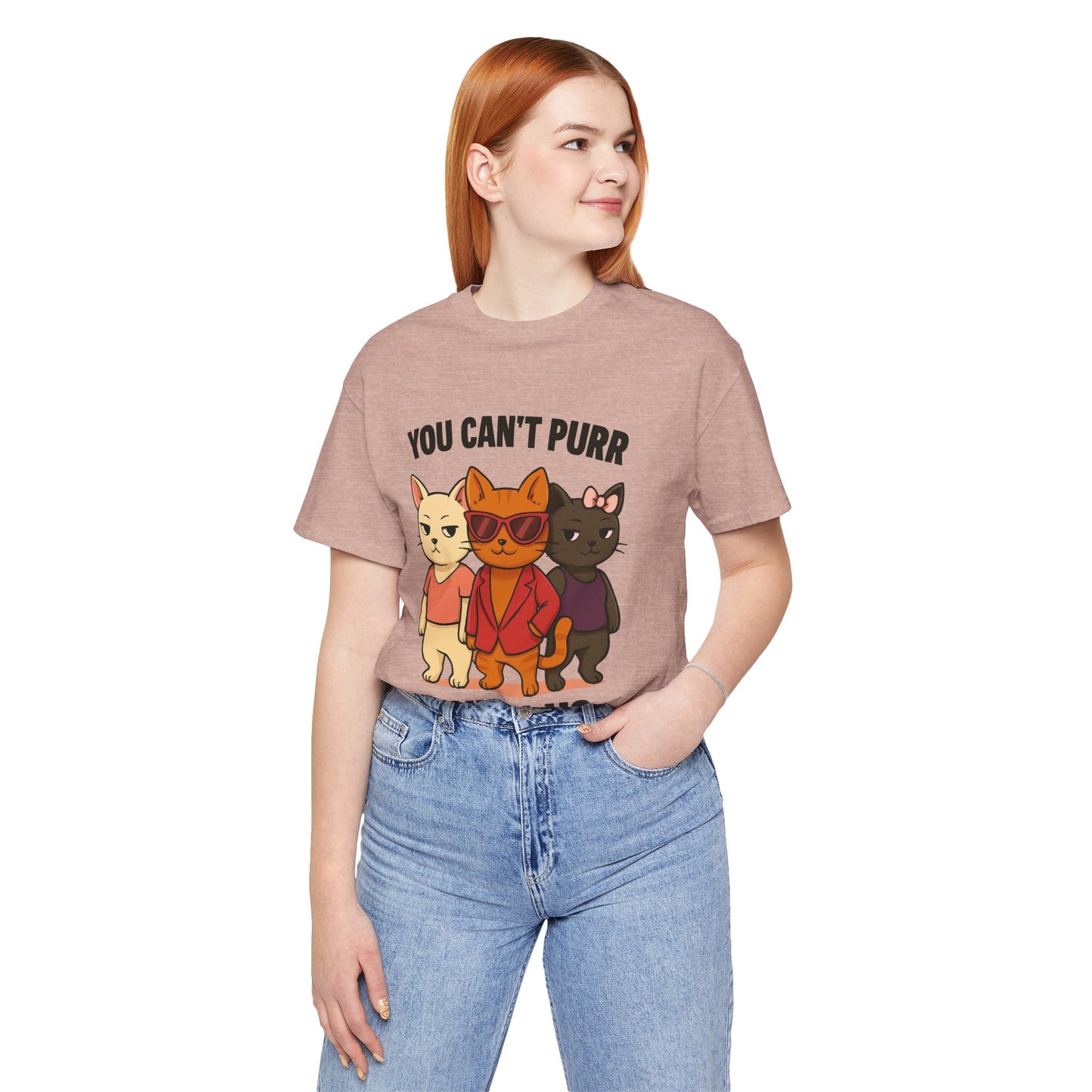 You Can't Purr With Us | Unisex T-shirt