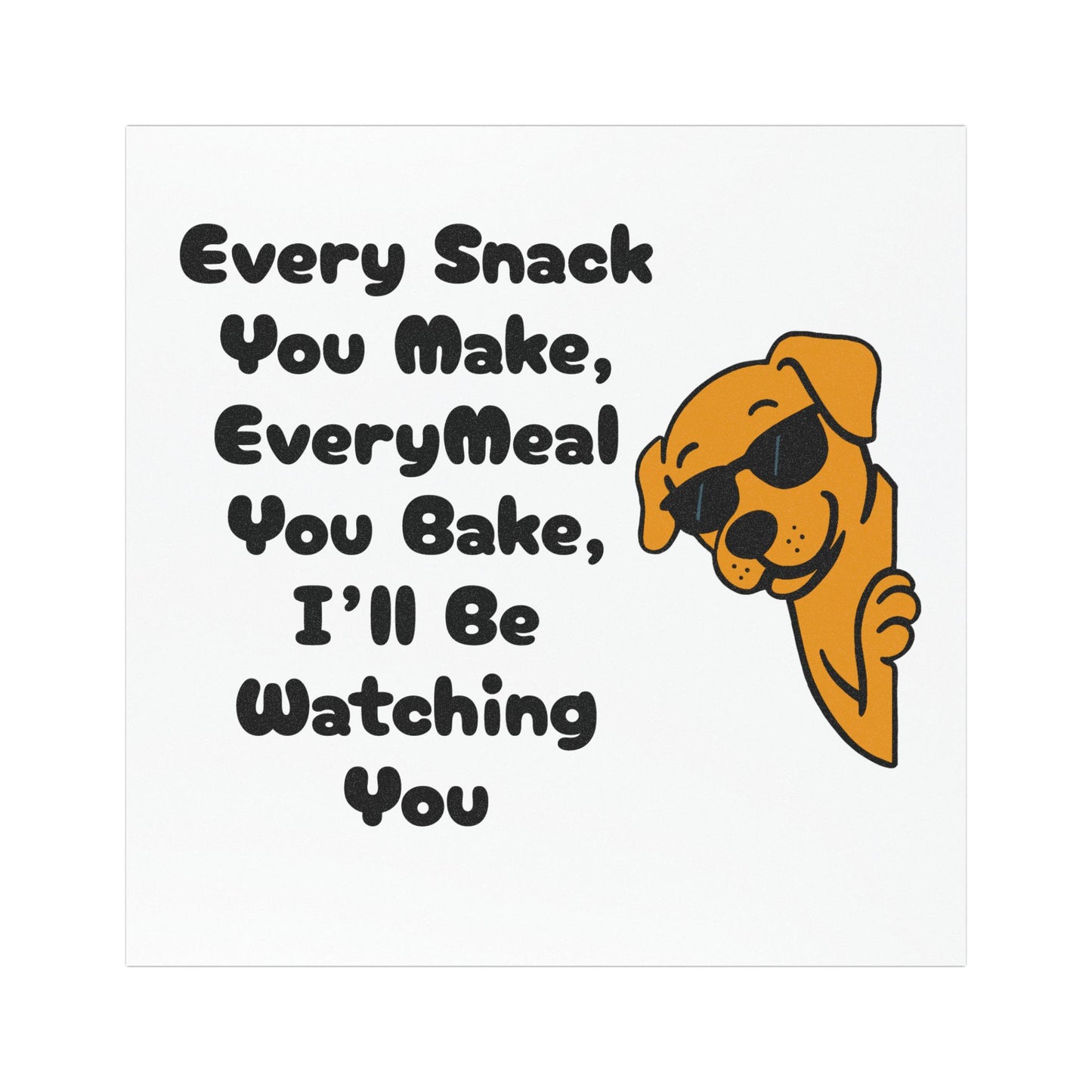 Every Snack You Make Car Magnet