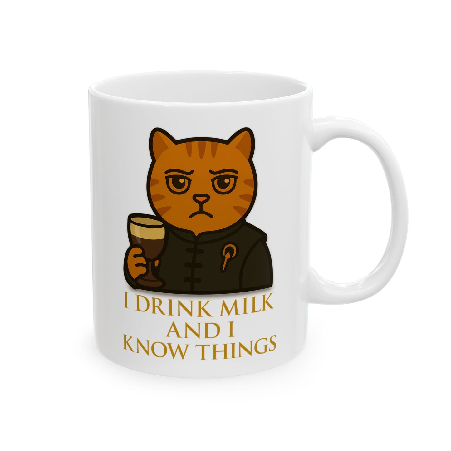 I Drink Milk and I Know Things | Funny Game of Thrones Cat Mug | Ceramic Mug