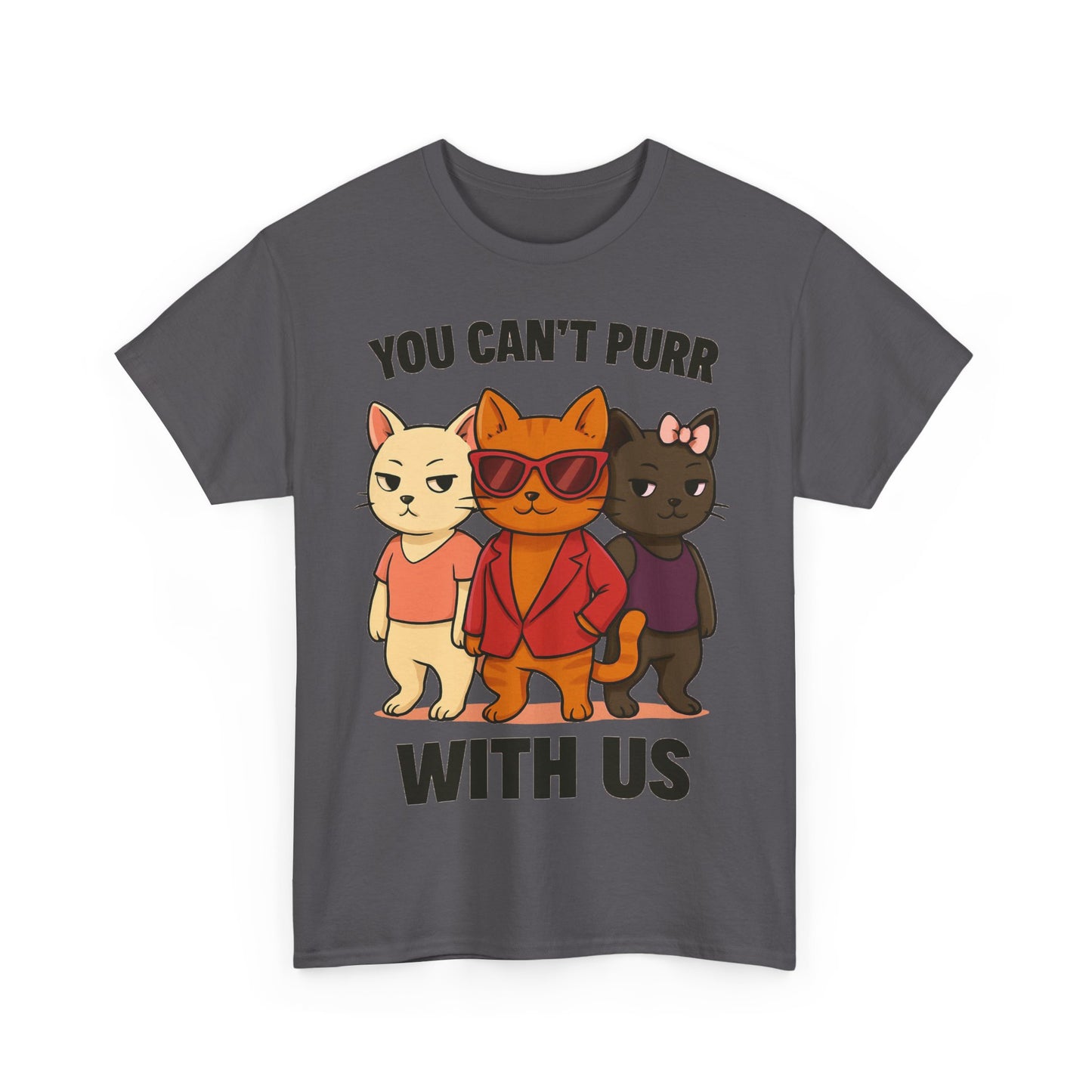 You Can't Purr With Us | Unisex T-shirt