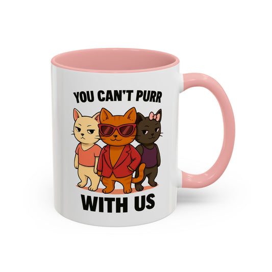 You Can't Purr With Us | Ceramic Mug with Colored Interior