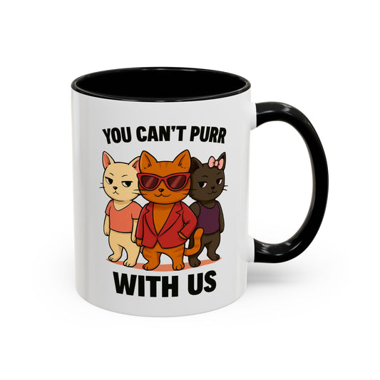 You Can't Purr With Us | Ceramic Mug with Colored Interior