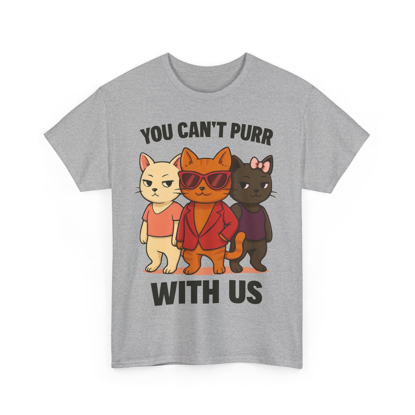 You Can't Purr With Us | Unisex T-shirt