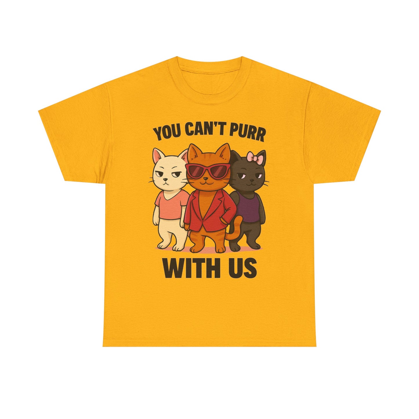You Can't Purr With Us | Unisex T-shirt