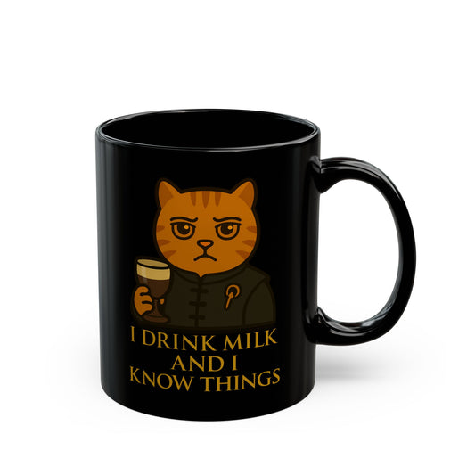 I Drink Milk and I Know Things | Funny Game of Thrones Cat Mug | Ceramic Mug